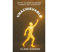 Unachievable: What is here already cannot be achieved
