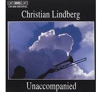 Unacompanied : Trombonne Solo De Telemann, Bach, Sandstrom, Hogberg, Lindberg,
