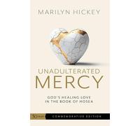 Unadulterated Mercy: God's Healing Love in the Book of Hosea