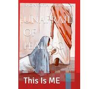 Unafraid of Healing