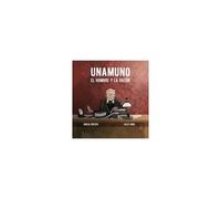 Unamuno. El Hombre Y La Razón