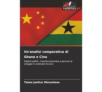 Un'analisi comparativa di Ghana e Cina: Sistemi politici, crescita economica e percorsi di sviluppo in contrasto tra loro