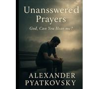 Unanswered Prayers: God, Can You Hear Me?