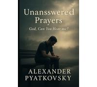 Unanswered Prayers: God, Can You Hear Me?