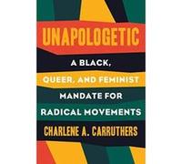 Unapologetic: A Black, Queer and Feminist Mandate for Radical Movements - [Version Originale] Inconnu (Auteur)