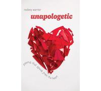 Unapologetic - Poems that speak from the Heart: A bold and vulnerable poetry collection about love, loss, womanhood and emotional survival