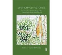 Unarchived Histories Gyanendra Emory University Pandey, Usa (Auteur)