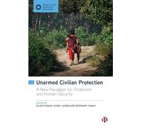 Unarmed Civilian Protection: A New Paradigm for Protection and Human Security