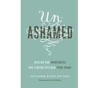 Unashamed: Healing Our Brokenness and Finding Freedom from Shame - [Version Originale] Inconnu (Auteur)