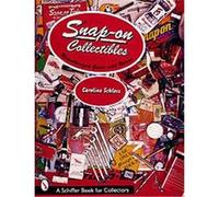Unauthorized Guide to Snap-On Collectibles, A Schiffer Book for Collectors Caroline Schloss (Auteur)