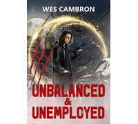 Unbalanced & Unemployed Unbalanced, #2 - Wes Cambron - Rowan Prose Publishing - ebook (ePub) - Livre