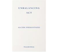 Unbalancing Act - Alcide Pierantozzi - Fitzcarraldo Editions - ebook (ePub) - Livre