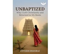 Unbaptized: Why I Left Christianity and Returned to My Roots