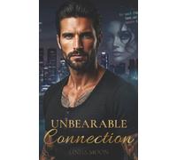 Unbearable Connection: A Dark Enemies-to-Lovers Romance
