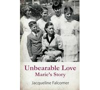 Unbearable Love: Marie's Story