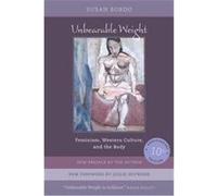 Unbearable Weight Susan Bordo (Auteur)