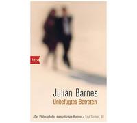 Unbefugtes Betreten | Julian Barnes Julian BarnesJulian Barnes (Auteur)