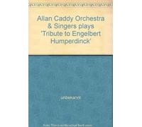 unbekannt - Allan Caddy Orchestra & Singers plays 'Tribute to Engelbert Humperdinck'