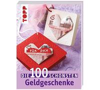 unbekannt Die 100 schönsten Geldgeschenke: Ideen für jede Gelegenheit (Poche)