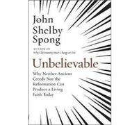 Unbelievable by John Shelby Spong Hardcover Book John Shelby Spong (Auteur)