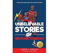 Unbelievable Stories Of Michael Jordan