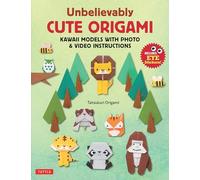 Unbelievably Cute Origami: Kawaii Models With Photo & Video Instructions