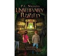 Unbelievably Puzzled (The Puzzled Mystery Adventure Series