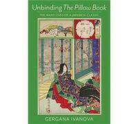 Unbinding The Pillow Book - Gergana Ivanova - Columbia University Press - Livre en Anglais - Paperback Gergana IvanovaGergana Ivanova (Auteur)
