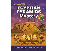 Unboring Egyptian Pyramids Mystery for Kids: Funny, Fascinating Guide to the Strangest True Egyptian Pyramids Mysteries, Hidden Secrets, and Unexplained History