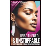 Unbothered and Unstoppable: The Self-Love Playbook for Anxious Queens