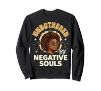 Unbothered by Negative Souls Sweatshirt