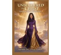 UNBOTHERED IN CHRIST: Walking in Peace No Matter What