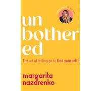 Unbothered: The Art of Letting Go to Find Yourself