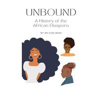 Unbound: A History of the African Diaspora
