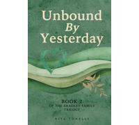 Unbound By Yesterday: Book 2 of the Bradley Family Trilogy