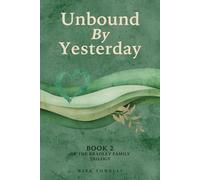 Unbound By Yesterday: Book 2 of the Bradley Family Trilogy