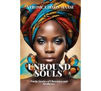 Unbound Souls: Poetic Stories of Liberation and Resilience