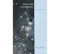 Unbounded Consciousness: Qualia Mind and Self