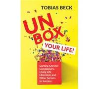 Unbox Your Life by Tobias Beck Tobias Beck (Auteur)