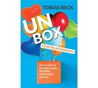Unbox Your Relationships by Tobias Beck Tobias Beck (Auteur)