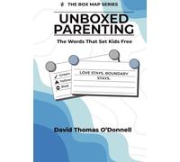 UnBoxed Parenting: Words That Set Kids Free