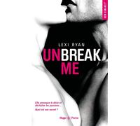 Unbreak me - Tome 01 - Lexi Ryan - Hugo Poche - Poche - Roman