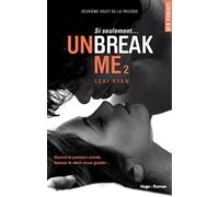Unbreak me - Tome 02
