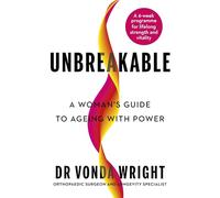Vonda Wright – Unbreakable: A Woman's Guide to Ageing with Power – Broché