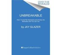 Unbreakable - Jay Glazer - HarperCollins Publishers - Livre en Anglais - Paperback Jay GlazerJay Glazer (Auteur)