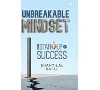 Unbreakable Mindset - From Start-Up To Success In Business