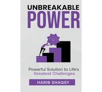 Unbreakable Power: The Ultimate Blueprint for Mental Strength, Resilience, and Success