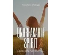 Unbreakable Spirit: Rising Above Challenges