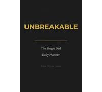 Unbreakable: The Single Dad Daily Planner