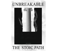 UNBREAKABLE: The Stoic Path